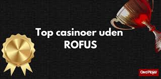 Danske Casino Sider Uden ROFUS Din Guide til Spil uden Begrænsninger